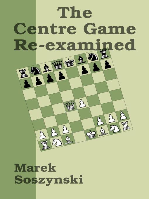 Title details for The Centre Game Re-examined by Marek Soszynski - Wait list